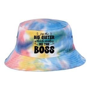 I'm The Big Sister Which Makes Me The Boss Tie Dye Newport Bucket Hat