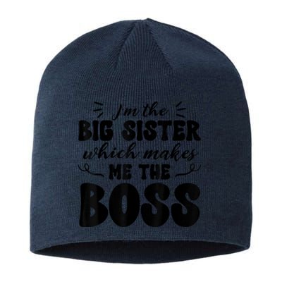 I'm The Big Sister Which Makes Me The Boss Sustainable Beanie