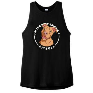 I'm Too Busy Raising A Pitbull Ladies PosiCharge Tri-Blend Wicking Tank