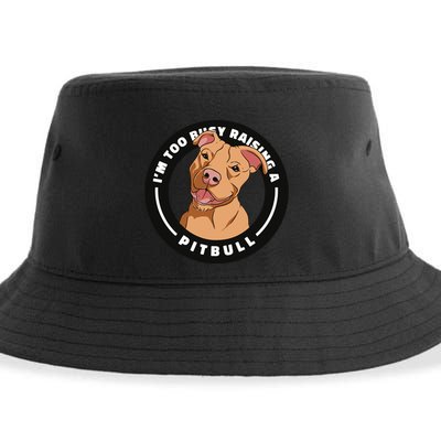 I'm Too Busy Raising A Pitbull Sustainable Bucket Hat