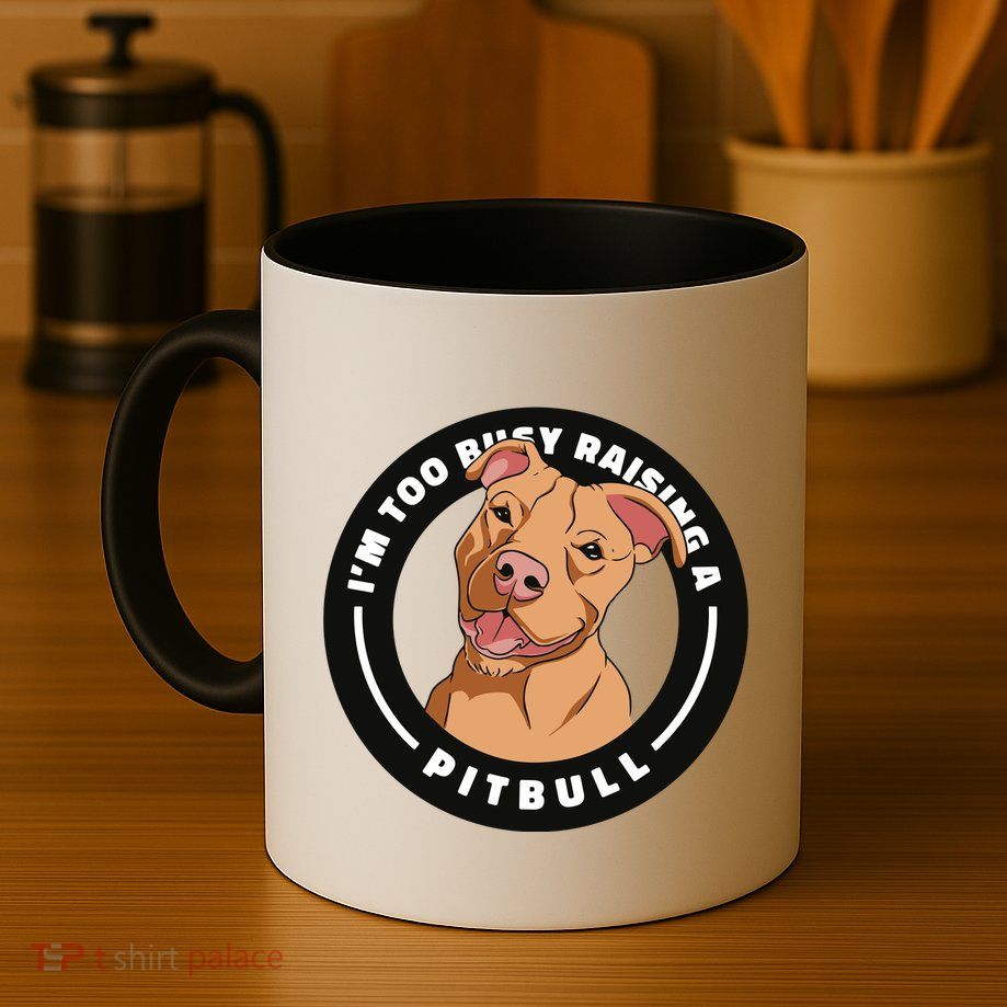 I'm Too Busy Raising A Pitbull Mug