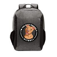 I'm Too Busy Raising A Pitbull Vector Backpack