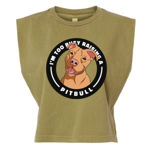 I'm Too Busy Raising A Pitbull Garment-Dyed Women's Muscle Tee