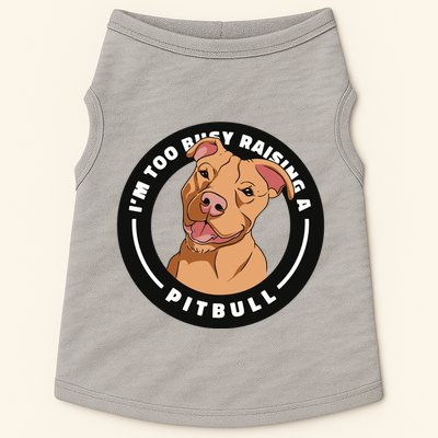 I'm Too Busy Raising A Pitbull Doggie Tank
