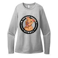 I'm Too Busy Raising A Pitbull Womens CVC Long Sleeve Shirt