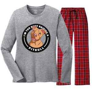 I'm Too Busy Raising A Pitbull Women's Long Sleeve Flannel Pajama Set 