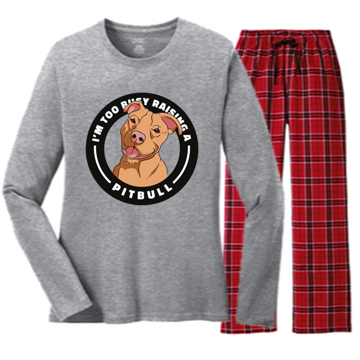 I'm Too Busy Raising A Pitbull Women's Long Sleeve Flannel Pajama Set 