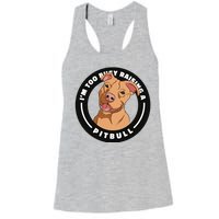 I'm Too Busy Raising A Pitbull Women's Racerback Tank