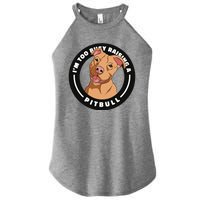 I'm Too Busy Raising A Pitbull Women's Perfect Tri Rocker Tank