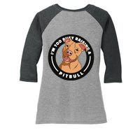 I'm Too Busy Raising A Pitbull Women's Tri-Blend 3/4-Sleeve Raglan Shirt