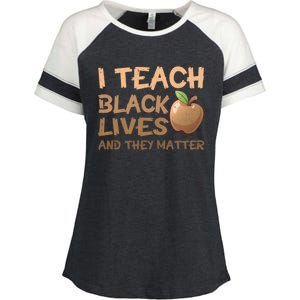 I Teach Black Lives And They Matter African Melanin Teacher Gift Enza Ladies Jersey Colorblock Tee