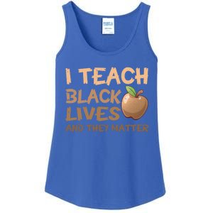 I Teach Black Lives And They Matter African Melanin Teacher Gift Ladies Essential Tank