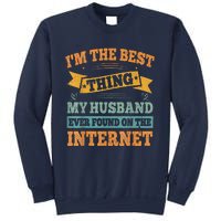 I'm The Best Thing My Husband Ever Found On The Internet Sweatshirt