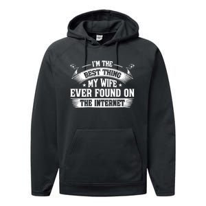 I'm The Best Thing My Wife Ever Found On The Internet (Back) Performance Fleece Hoodie