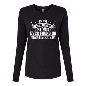 I'm The Best Thing My Wife Ever Found On The Internet (Back) Womens Cotton Relaxed Long Sleeve T-Shirt