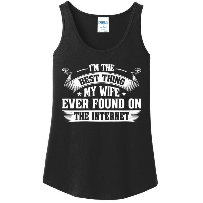 I'm The Best Thing My Wife Ever Found On The Internet (Back) Ladies Essential Tank