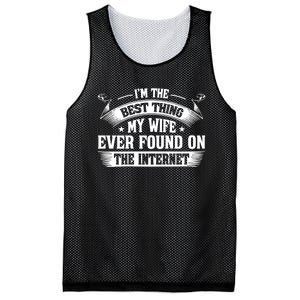 I'm The Best Thing My Wife Ever Found On The Internet (Back) Mesh Reversible Basketball Jersey Tank