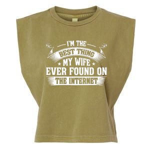 I'm The Best Thing My Wife Ever Found On The Internet (Back) Garment-Dyed Women's Muscle Tee