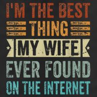 I'm The Best Thing My Wife Ever Found On The Internet Microfiber Hand Towel