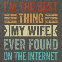 I'm The Best Thing My Wife Ever Found On The Internet Cotton Canvas Backpack