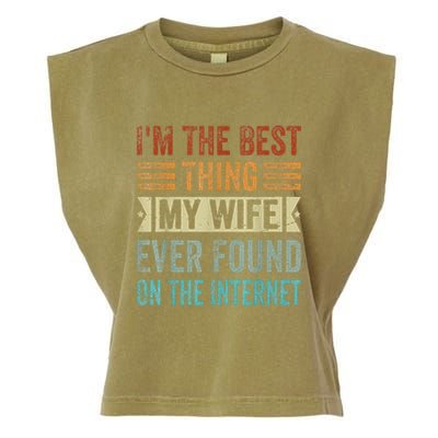 I'm The Best Thing My Wife Ever Found On The Internet Garment-Dyed Women's Muscle Tee