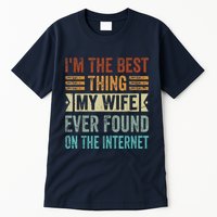 I'm The Best Thing My Wife Ever Found On The Internet Tall T-Shirt