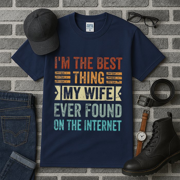 I'm The Best Thing My Wife Ever Found On The Internet Tall T-Shirt