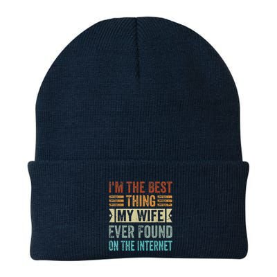 I'm The Best Thing My Wife Ever Found On The Internet Beanie