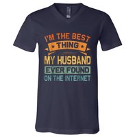 I'm The Best Thing My Husband Ever Found On The Internet V-Neck T-Shirt