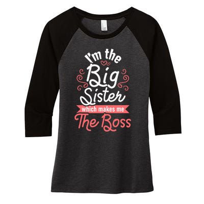 I'm The Big Sister Boss Adults Big Sisters Sibling Women's Tri-Blend 3/4-Sleeve Raglan Shirt