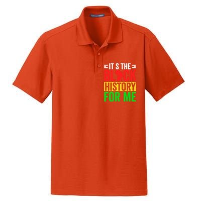 ItS The Black History For Me Black History Pride African Gift Dry Zone Grid Polo