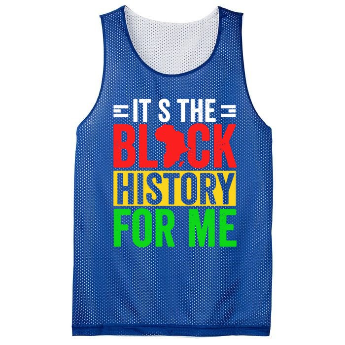 ItS The Black History For Me Black History Pride African Gift Mesh Reversible Basketball Jersey Tank