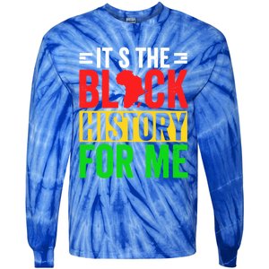 ItS The Black History For Me Black History Pride African Gift Tie-Dye Long Sleeve Shirt