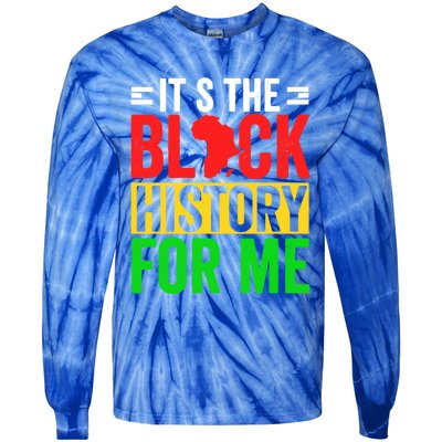 ItS The Black History For Me Black History Pride African Gift Tie-Dye Long Sleeve Shirt