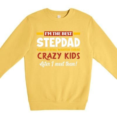 Im The Best Stepdad Father In Law Funny Stepgiftfather Gift Premium Crewneck Sweatshirt