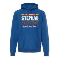 Im The Best Stepdad Father In Law Funny Stepgiftfather Gift Premium Hoodie