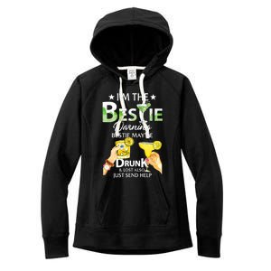 I'm The Bestie Warning Bestie May Be Drunk And Lost Also Cool Gift Women's Fleece Hoodie