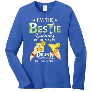 I'm The Bestie Warning Bestie May Be Drunk And Lost Also Cool Gift Ladies Long Sleeve Shirt