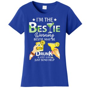 I'm The Bestie Warning Bestie May Be Drunk And Lost Also Cool Gift Women's T-Shirt