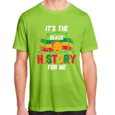 ItS The Black History For Me History Month Melanin Cool Gift Adult ChromaSoft Performance T-Shirt