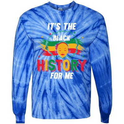 ItS The Black History For Me History Month Melanin Cool Gift Tie-Dye Long Sleeve Shirt