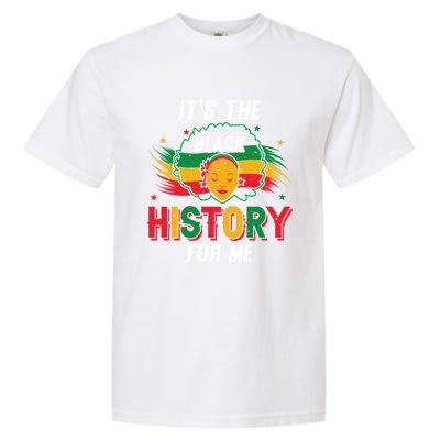 ItS The Black History For Me History Month Melanin Cool Gift Garment-Dyed Heavyweight T-Shirt