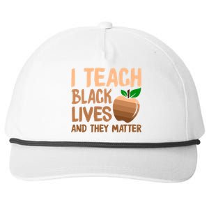 I Teach Black Lives And They Matter Teacher Melanin Juneteenth Cute Gift Snapback Five-Panel Rope Hat