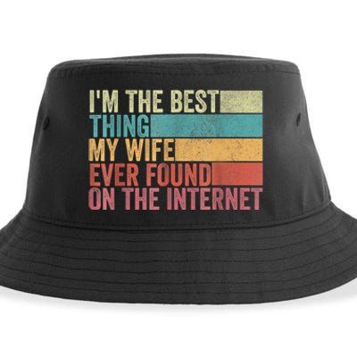 I'm The Best Thing My Wife Ever Found On The Internet Sustainable Bucket Hat