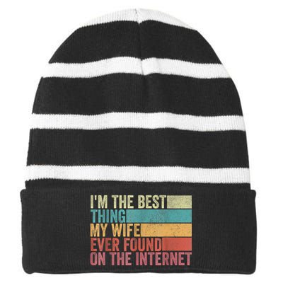 I'm The Best Thing My Wife Ever Found On The Internet Striped Beanie with Solid Band