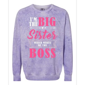 I'm The Big Sister Which Makes Me The Boss Girl Colorblast Crewneck Sweatshirt