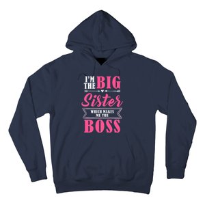 I'm The Big Sister Which Makes Me The Boss Girl Hoodie