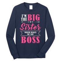 I'm The Big Sister Which Makes Me The Boss Girl Long Sleeve Shirt