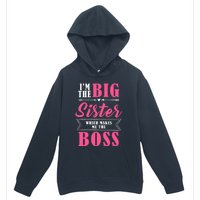 I'm The Big Sister Which Makes Me The Boss Girl Urban Pullover Hoodie