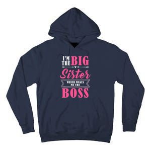 I'm The Big Sister Which Makes Me The Boss Girl Tall Hoodie